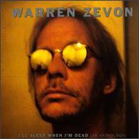Warren Zevon : I'll Sleep When I'm Dead (An Anthology)